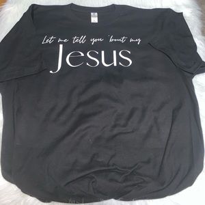 Unisex Lg T-Shirt Let me tell you about my Jesus